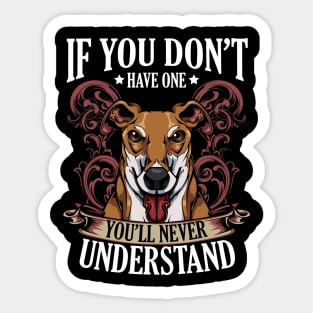 Greyhound - If You Don't Have One You'll Never Understand Sticker